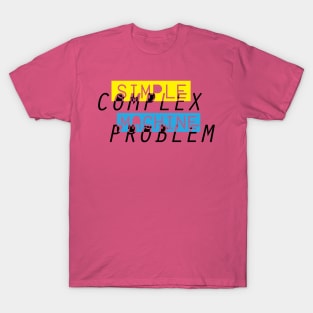 Simple Machine Complex Problem 1 in yellow and blue T-Shirt